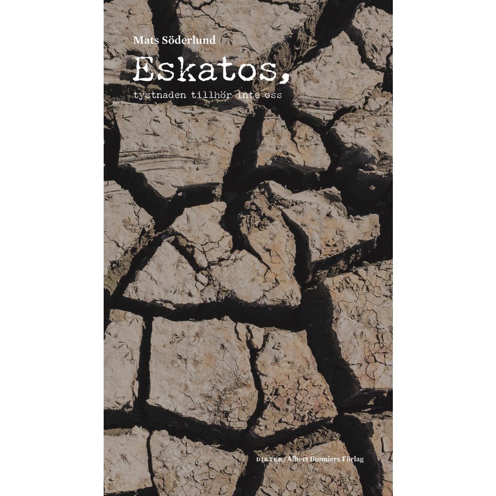 Mats Söderlund Eskatos, tystnaden tillhör inte oss (inbunden)