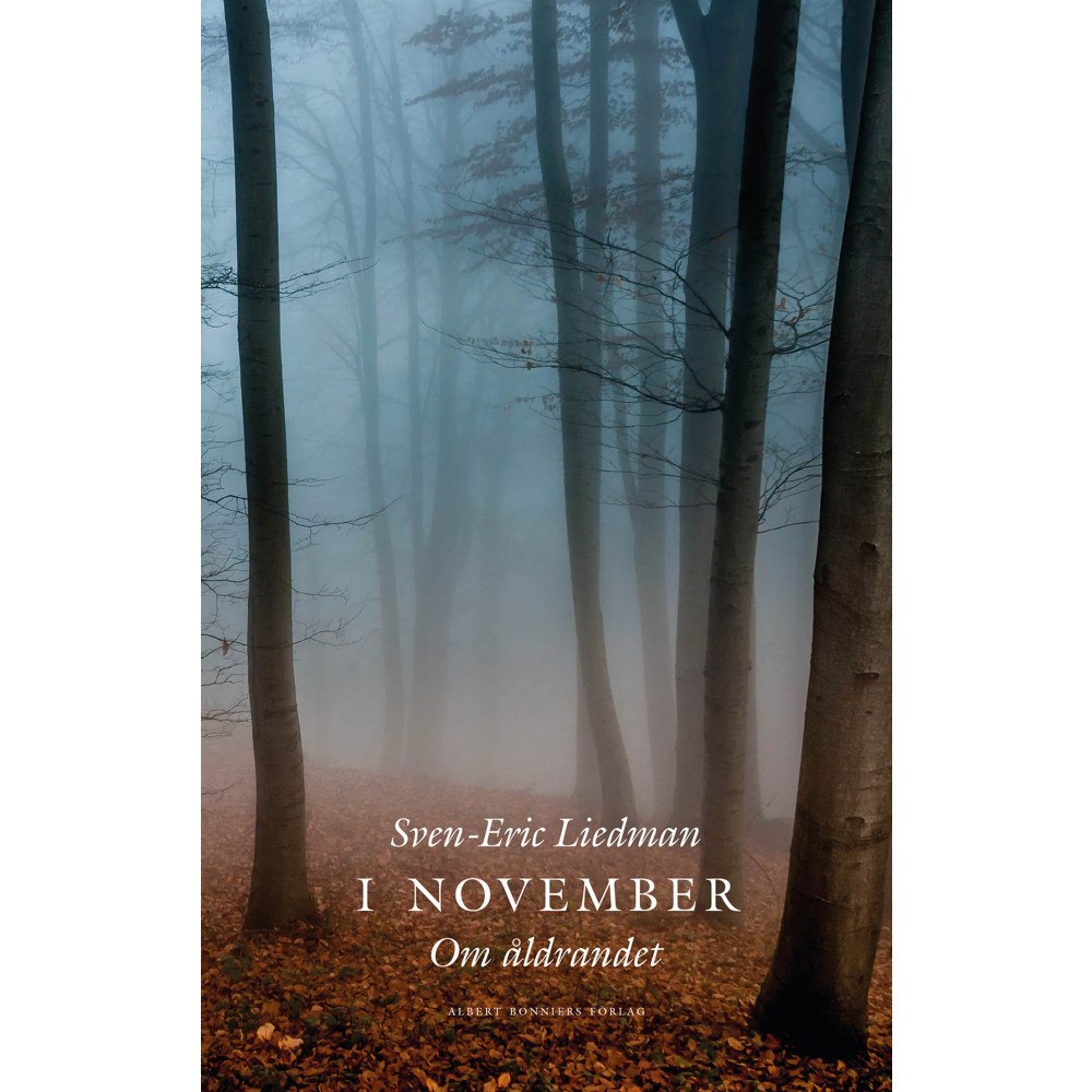 Sven-Eric Liedman I november : om åldrandet (inbunden)