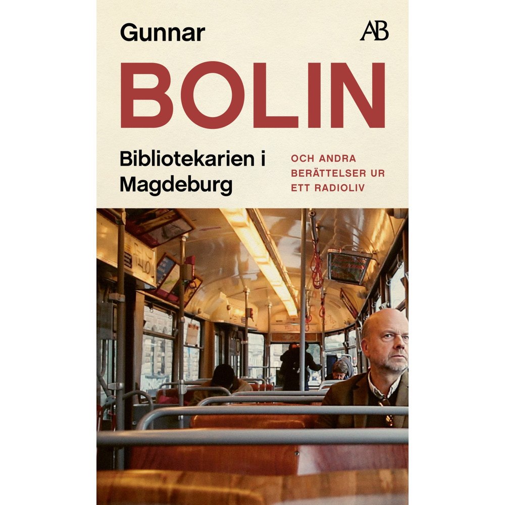 Gunnar Bolin Bibliotekarien i Magdeburg : och andra berättelser ur ett radioliv (pocket)
