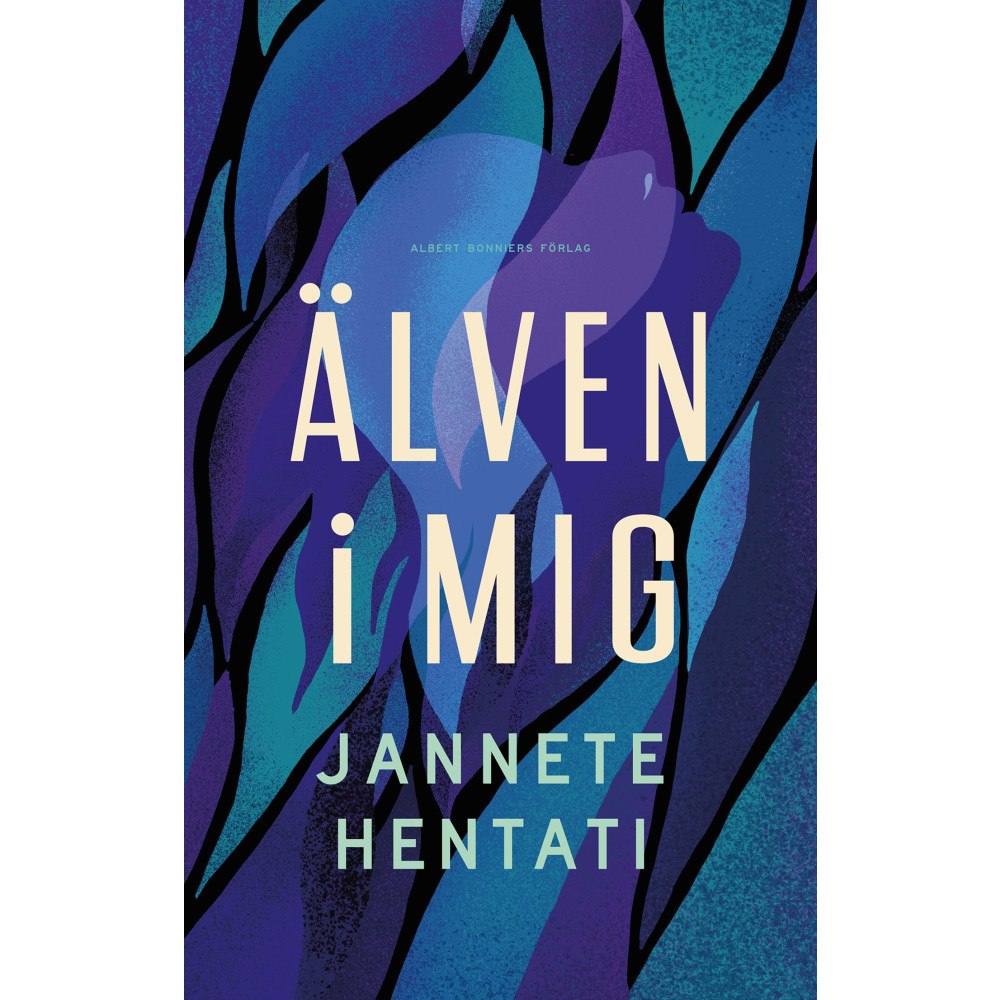 Jannete Hentati Älven i mig (inbunden)