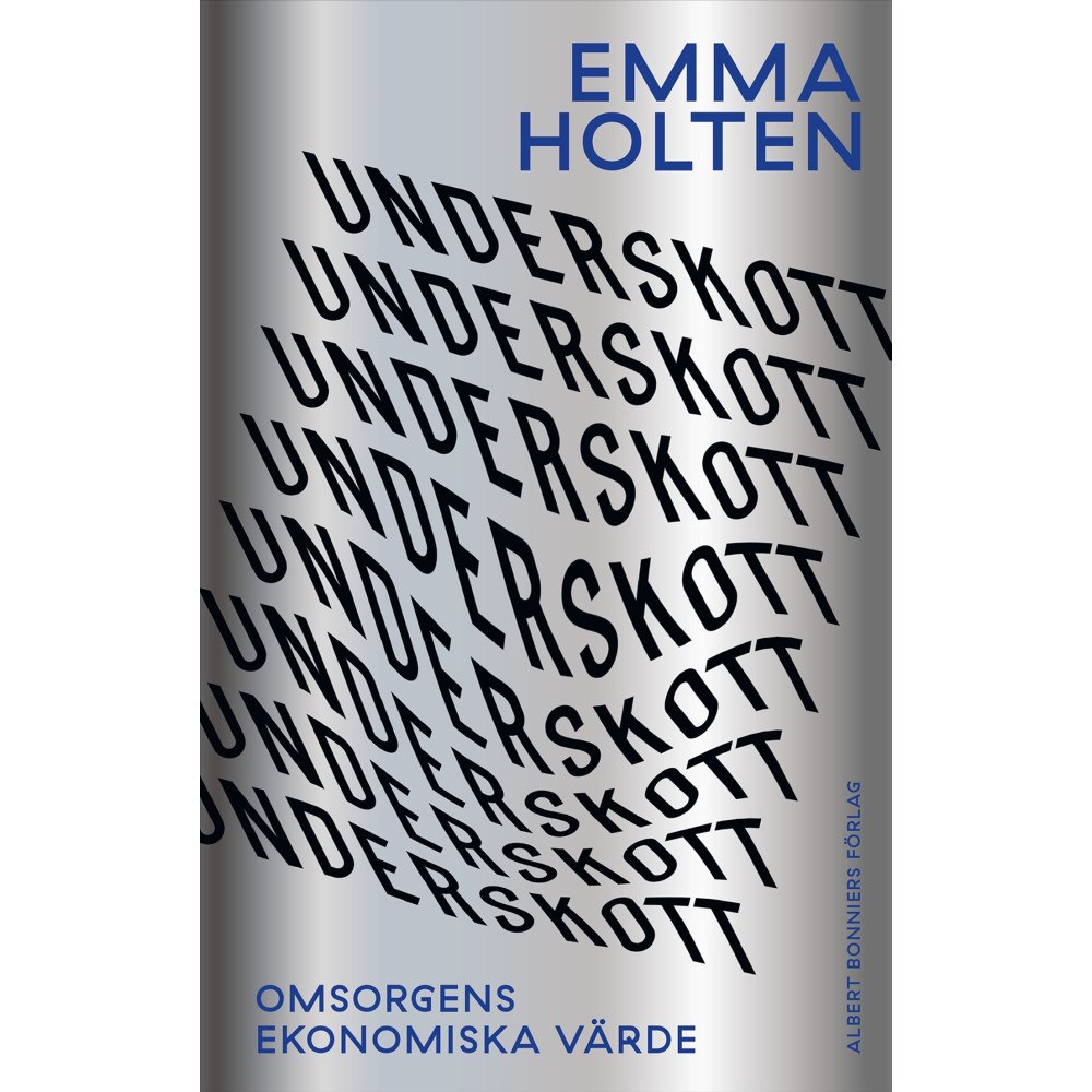 Emma Holten Underskott : omsorgens ekonomiska värde (inbunden)