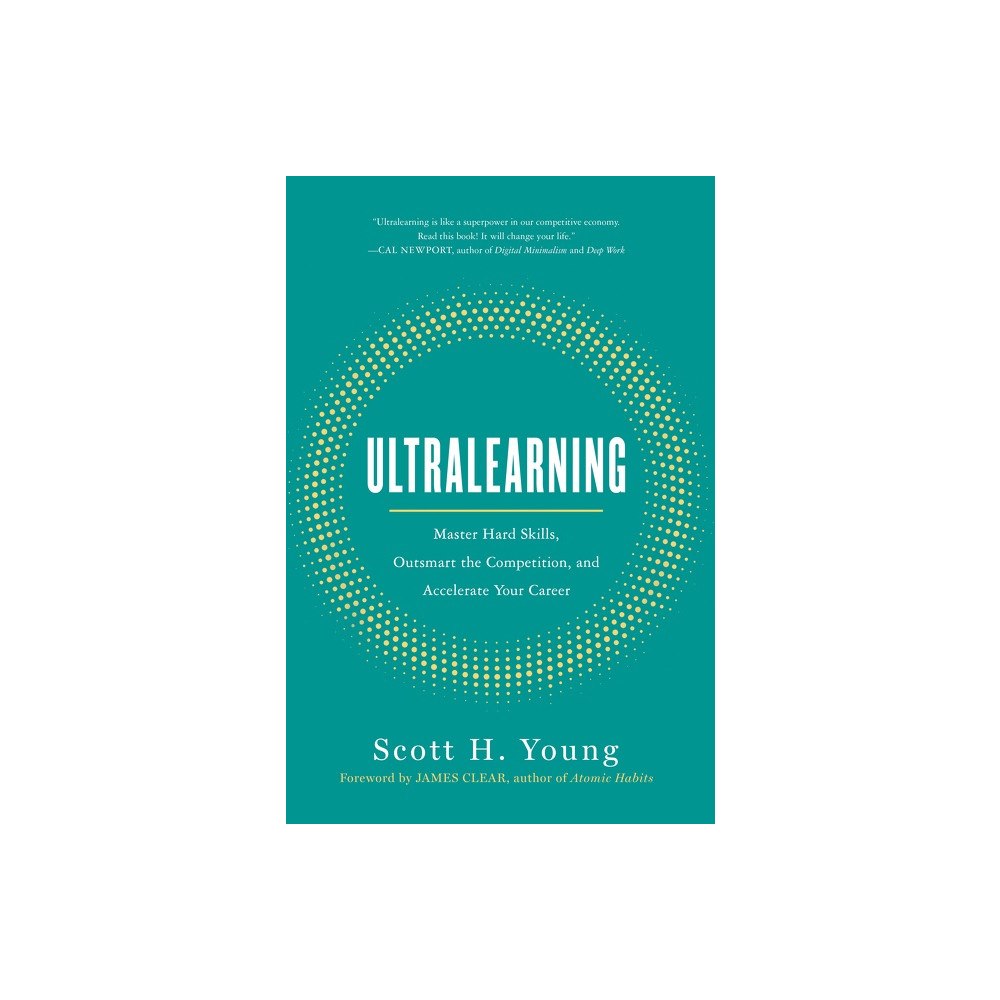 Scott H. Young Ultralearning: Master Hard Skills, Outsmart the Competition, and Accelerate Your Career (inbunden, eng)
