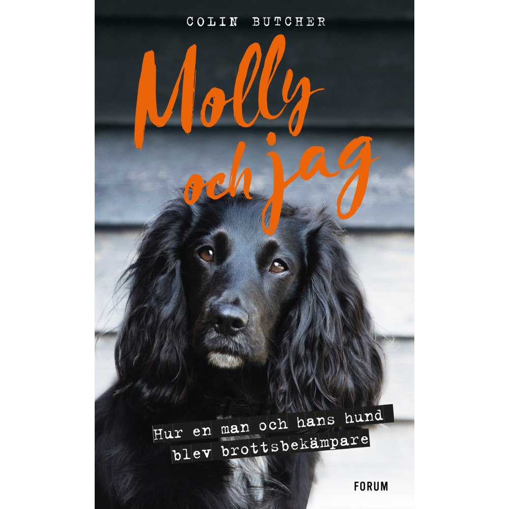 Colin Butcher Molly och jag : hur en man och hans hund blev brottsbekämpare (inbunden)