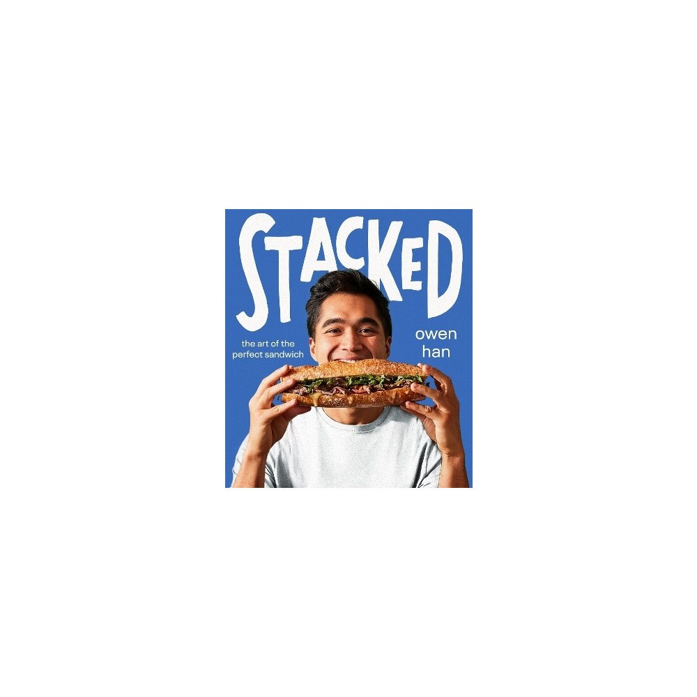 Owen Han Stacked: The Art of the Perfect Sandwich (inbunden, eng)