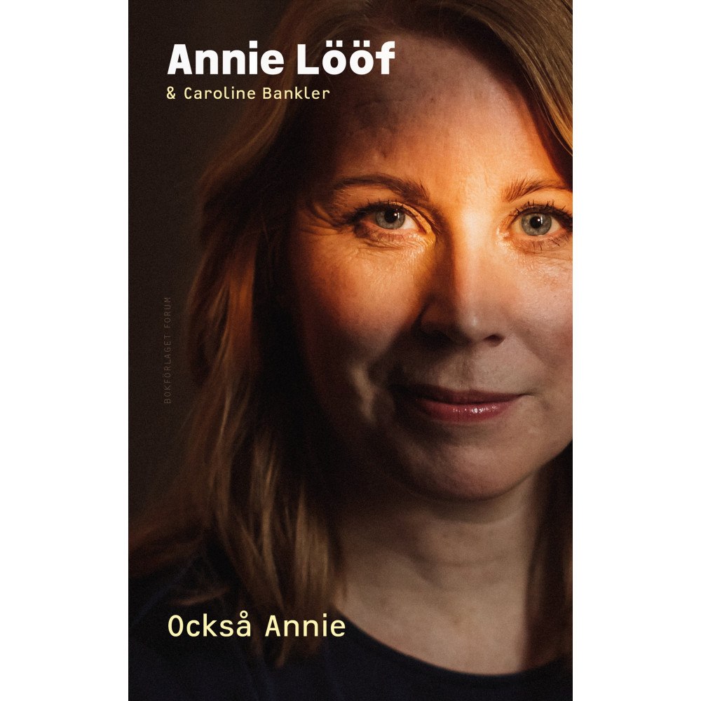 Annie Lööf Också Annie (inbunden)