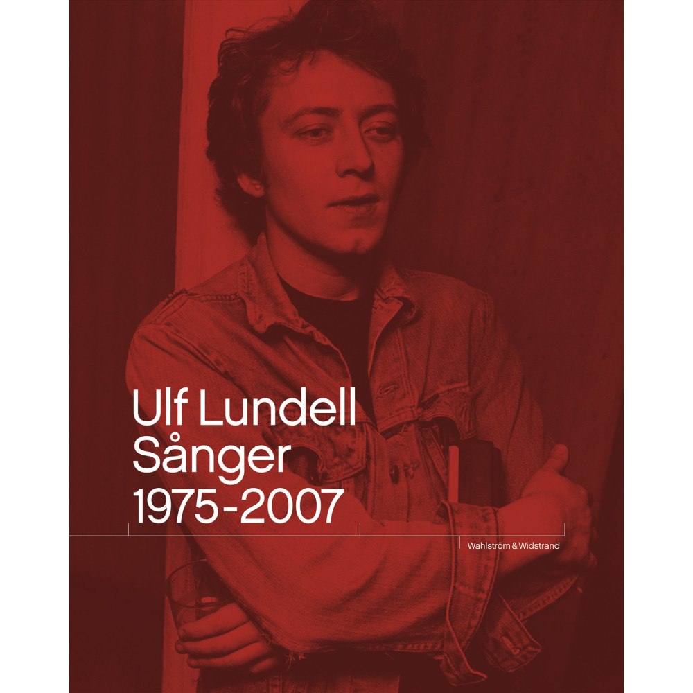 Ulf Lundell Ulf Lundell. Sånger 1975-2007 Vol 1-2 (inbunden)