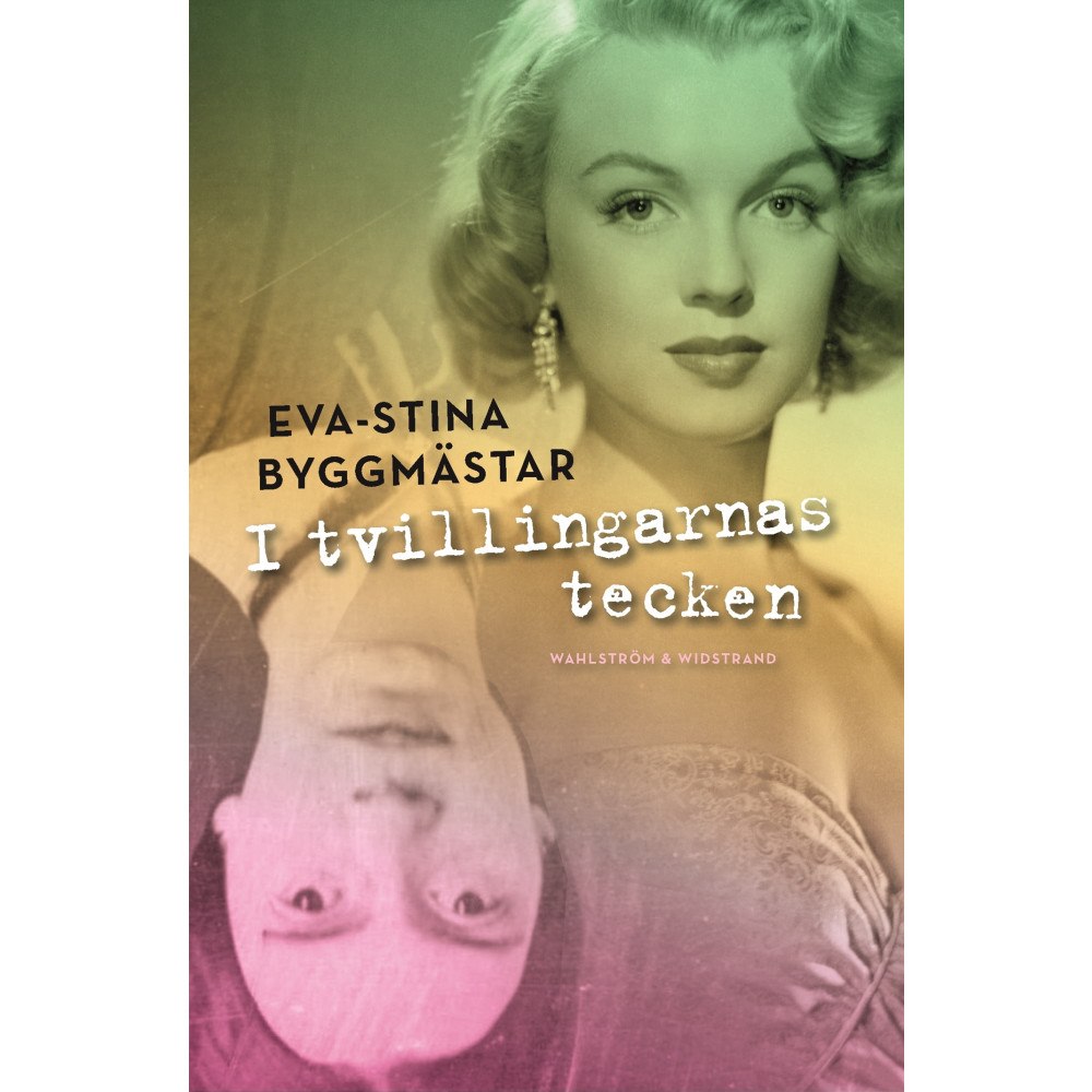 Eva-Stina Byggmästar I tvillingarnas tecken (inbunden)
