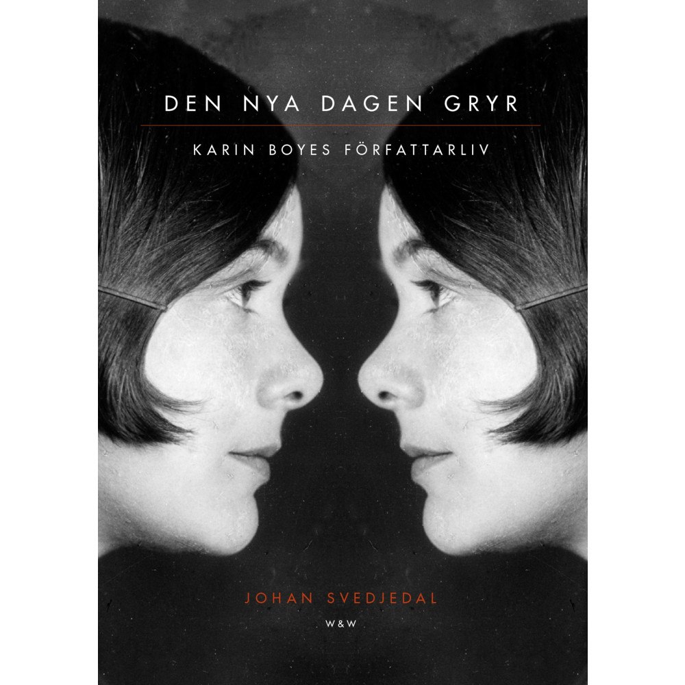 Johan Svedjedal Den nya dagen gryr : Karin Boyes författarliv. (inbunden)