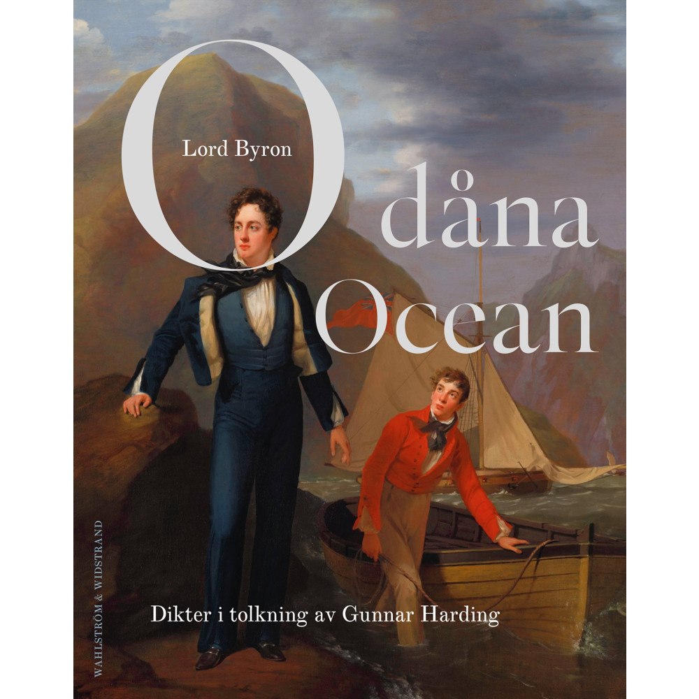 Lord Byron O dåna Ocean : dikter i tolkning av Gunnar Harding (inbunden)