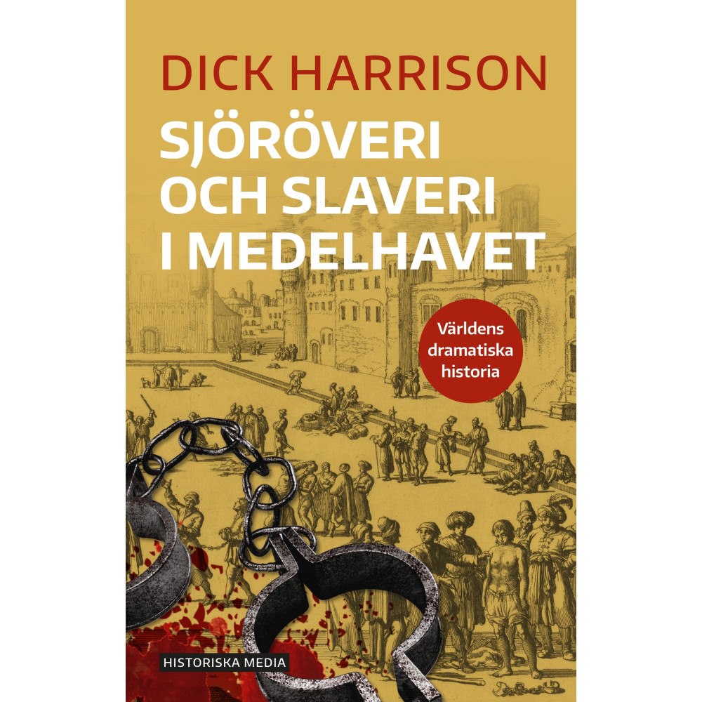 Dick Harrison Sjöröveri och slaveri i Medelhavet (bok, danskt band)