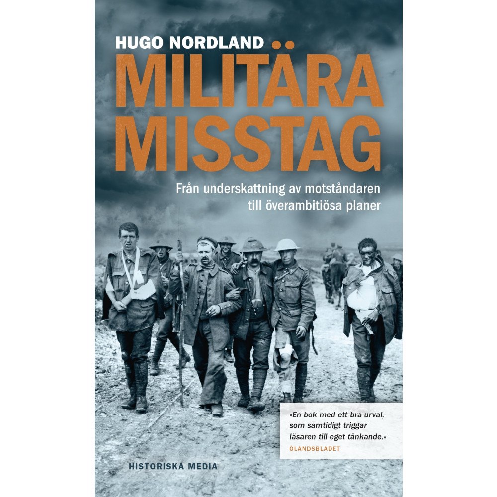 Hugo Nordland Militära misstag : från underskattning av motståndaren till överambitiösa planer (pocket)