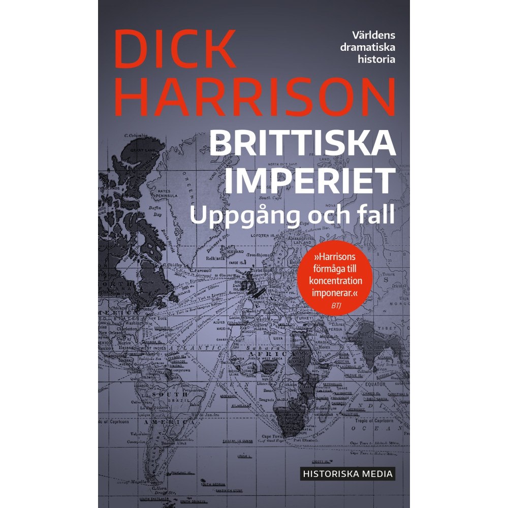 Dick Harrison Brittiska imperiet : uppgång och fall (pocket)