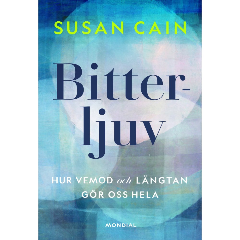 Susan Cain Bitterljuv : hur vemod och längtan gör oss hela (inbunden)