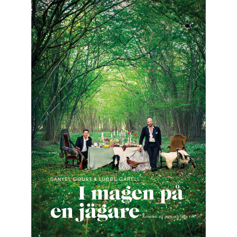 Danyel Couet I magen på en jägare : konsten att jaga och laga vilt (bok, kartonnage)