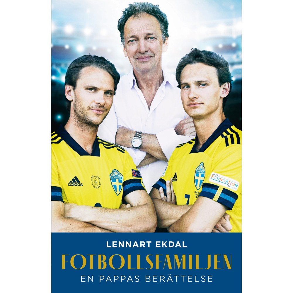 Lennart Ekdal Fotbollsfamiljen : en pappas berättelse (inbunden)