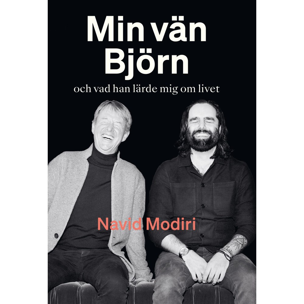Navid Modiri Min vän Björn : och vad han lärde mig om livet (inbunden)
