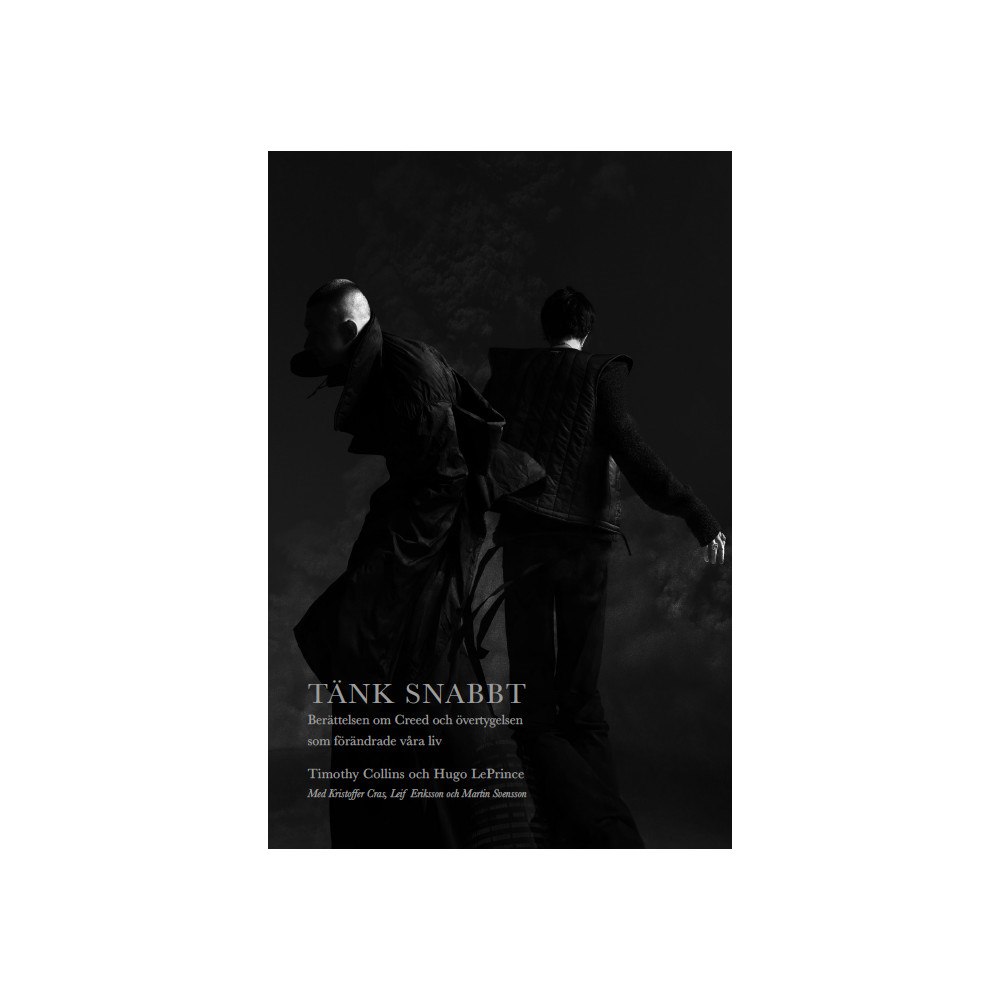 Timothy Collins Tänk snabbt : Berättelsen om Creed och övertygelsen som förändrade våra liv (inbunden)