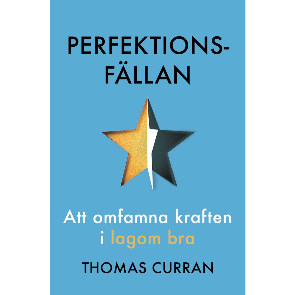Thomas Curran Perfektionsfällan : att omfamna kraften i lagom bra (inbunden)