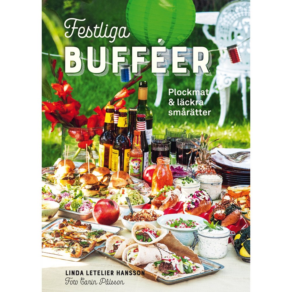 Linda Letelier Hansson Festliga bufféer : plockmat & läckra smårätter (inbunden)