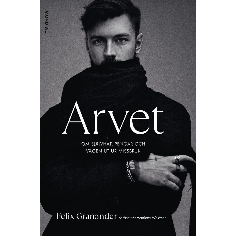 Felix Granander Arvet : om självhat, pengar och vägen ur missbruk (inbunden)