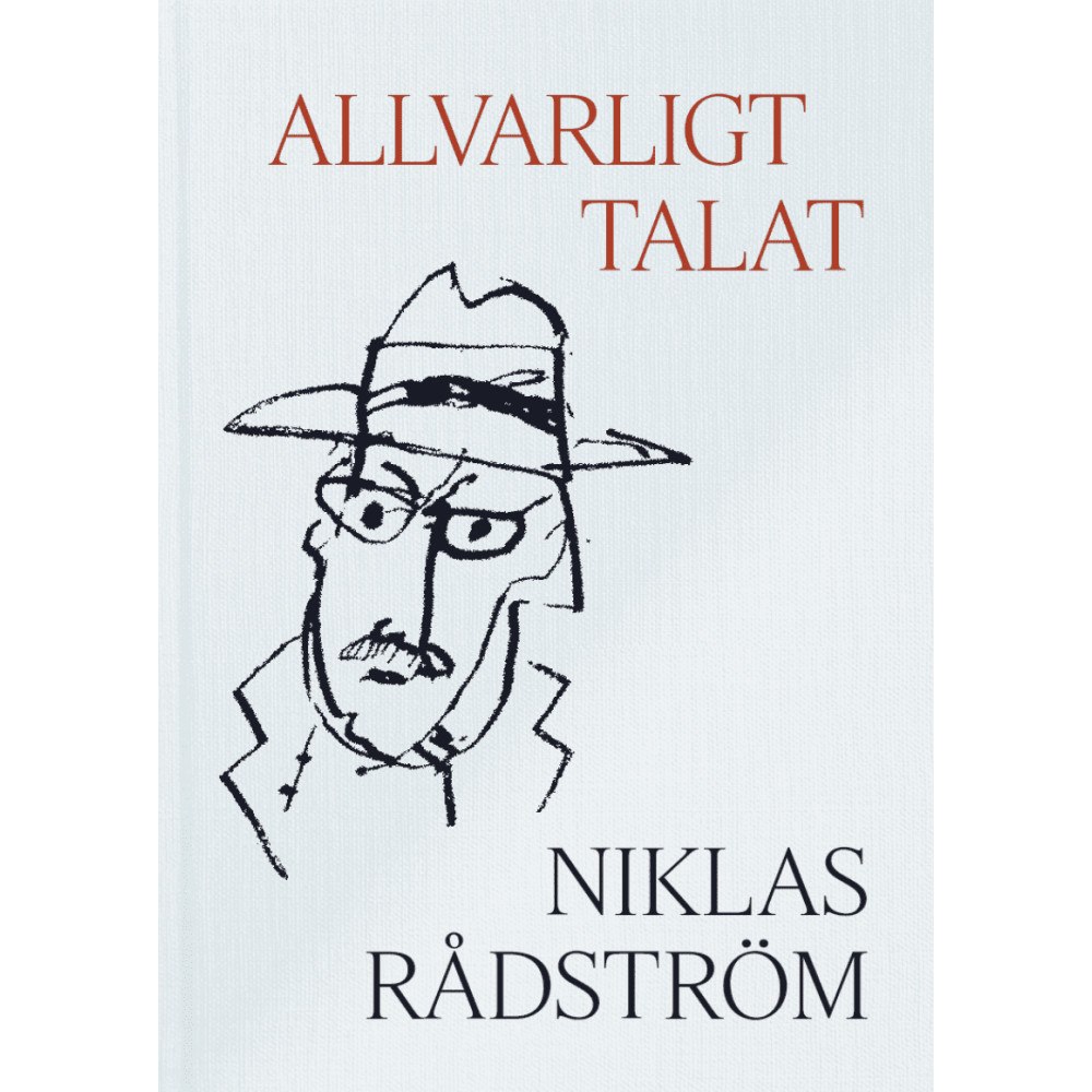 Niklas Rådström Allvarligt talat (inbunden)