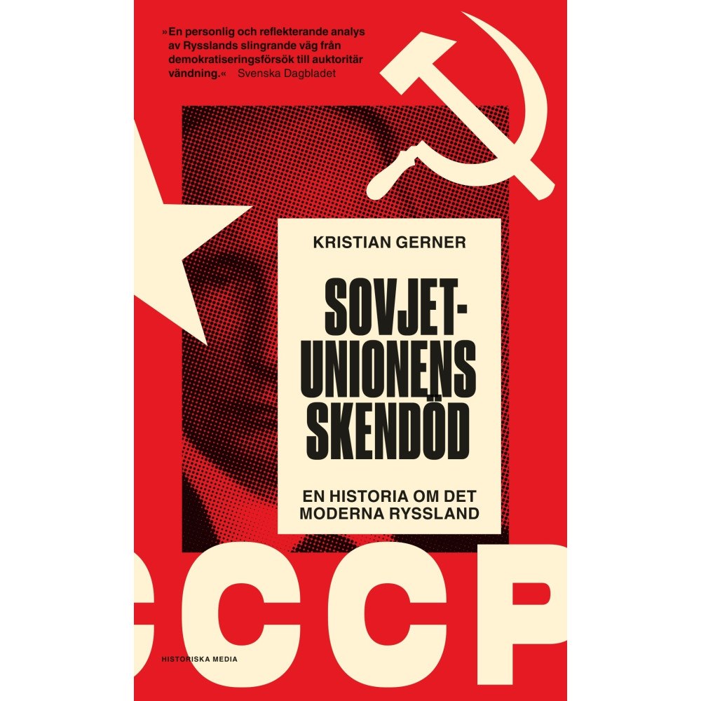 Kristian Gerner Sovjetunionens skendöd : en historia om det moderna Ryssland (pocket)