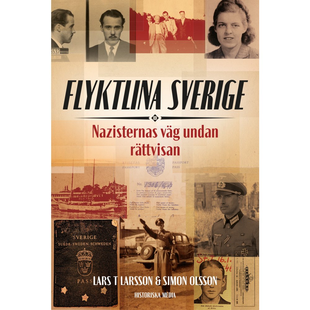 Lars T. Larsson Flyktlina Sverige : nazisternas väg undan rättvisan (inbunden)