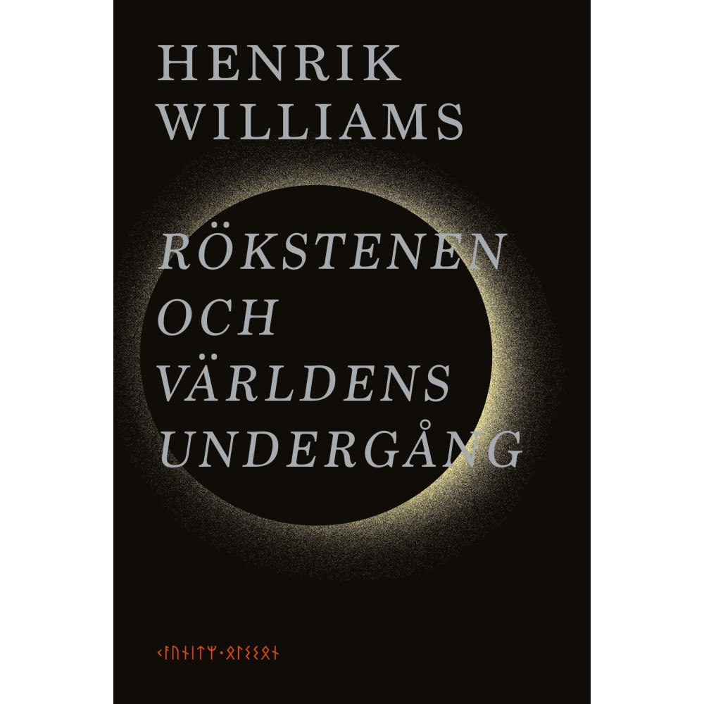 Henrik Williams Rökstenen och världens undergång (inbunden)