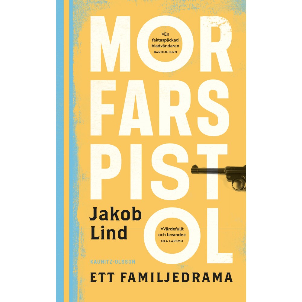 Jakob Lind Morfars pistol : ett familjedrama (pocket)