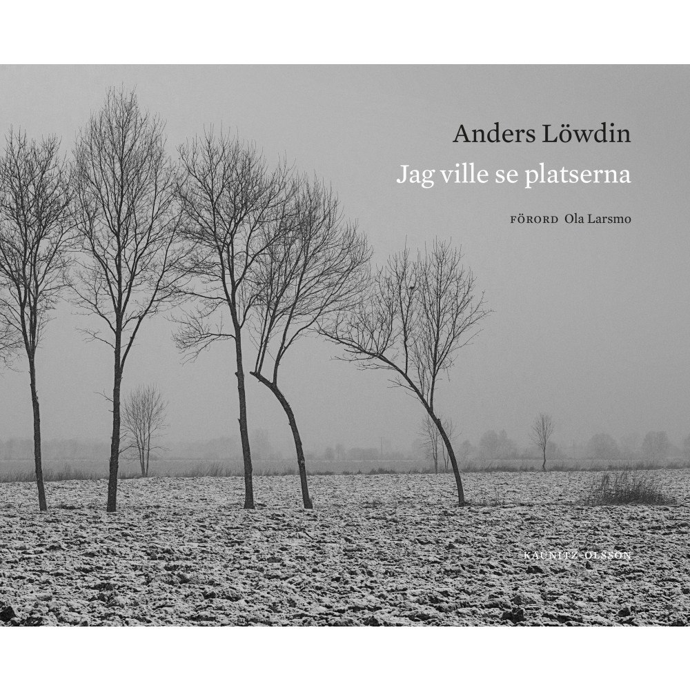 Kaunitz-Olsson Jag ville se platserna (inbunden)