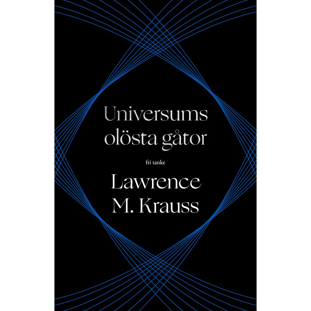Lawrence M. Krauss Universums olösta gåtor (inbunden)