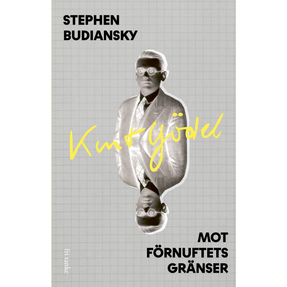 Stephen Budiansky Kurt Gödel : mot förnuftets gränser (inbunden)