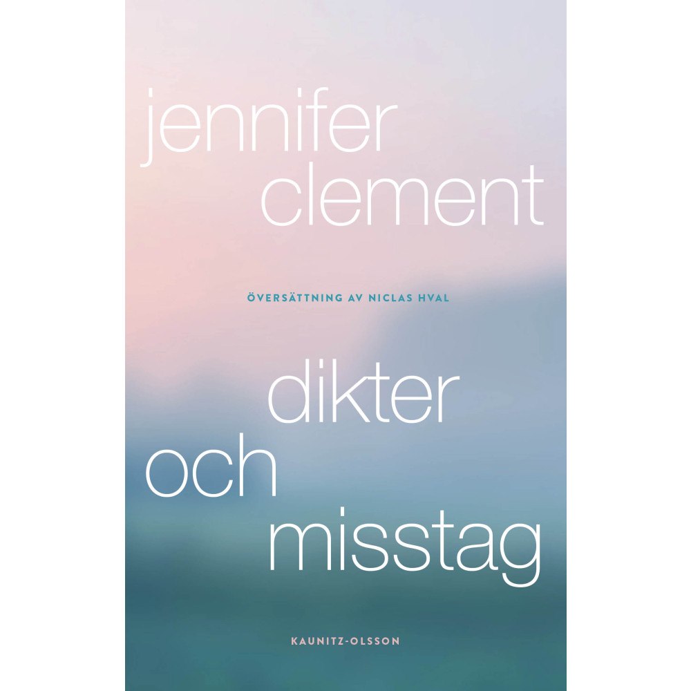 Jennifer Clement Dikter och misstag (inbunden)