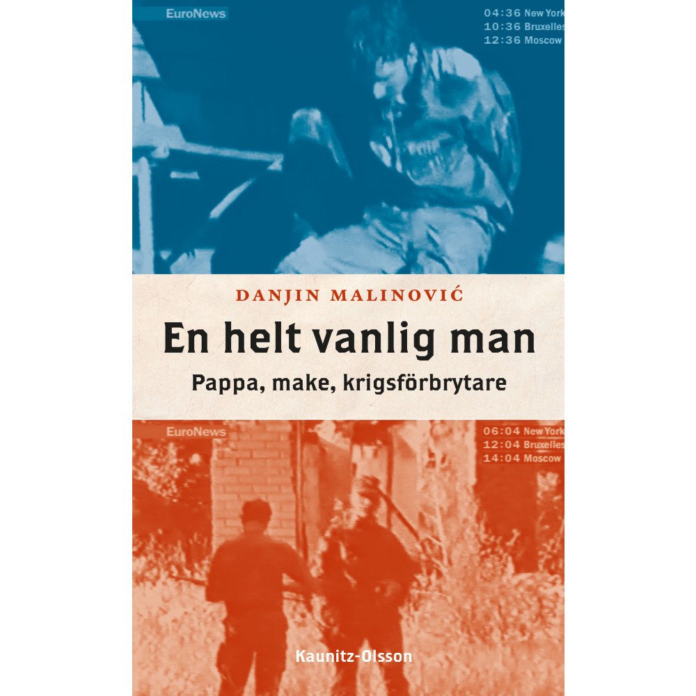 Danjin Malinovic En helt vanlig man : pappa, make, krigsförbrytare (inbunden)