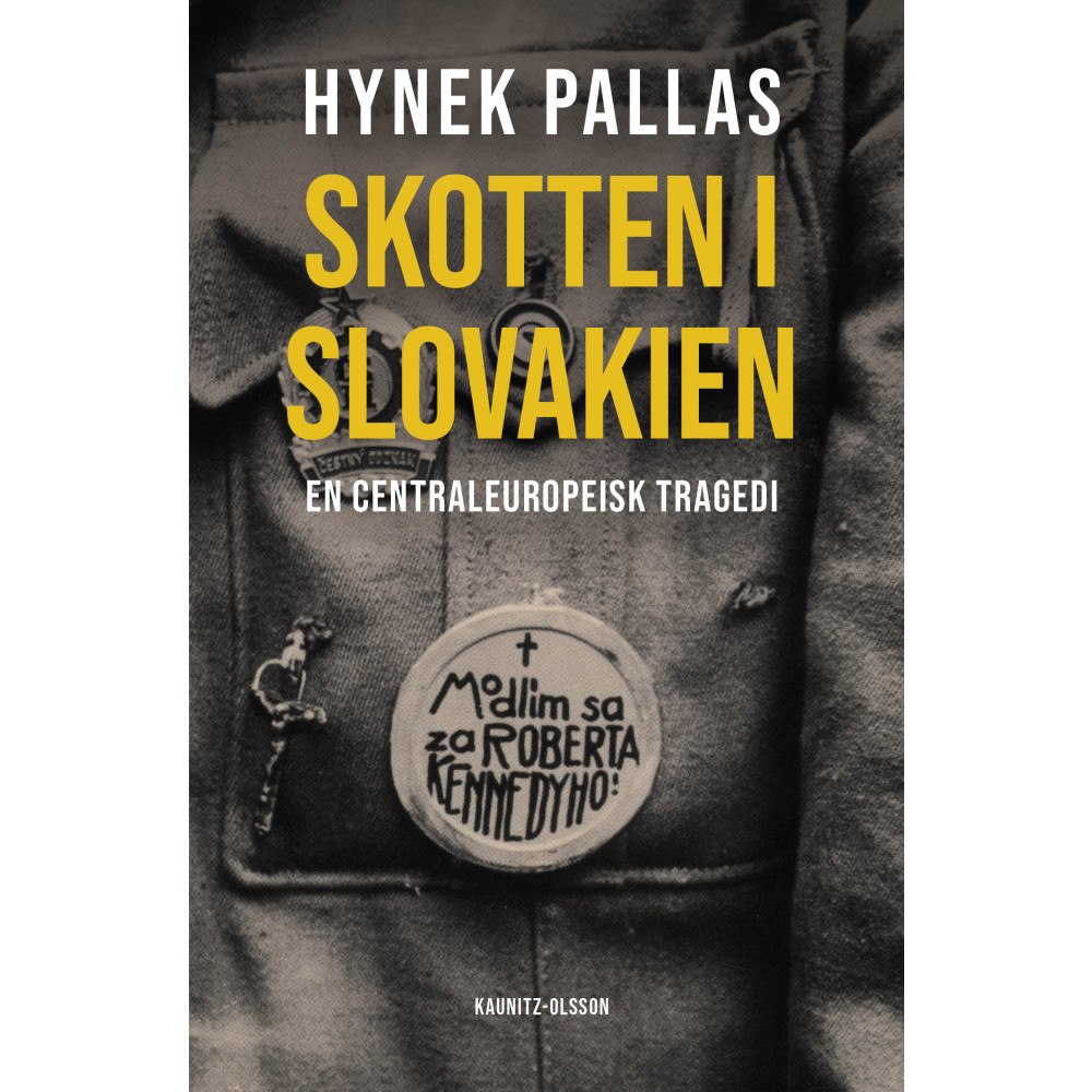 Hynek Pallas Skotten i Slovakien : en centraleuropeisk tragedi (inbunden)