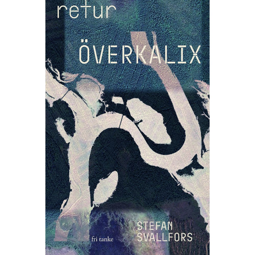 Stefan Svallfors Retur Överkalix (inbunden)