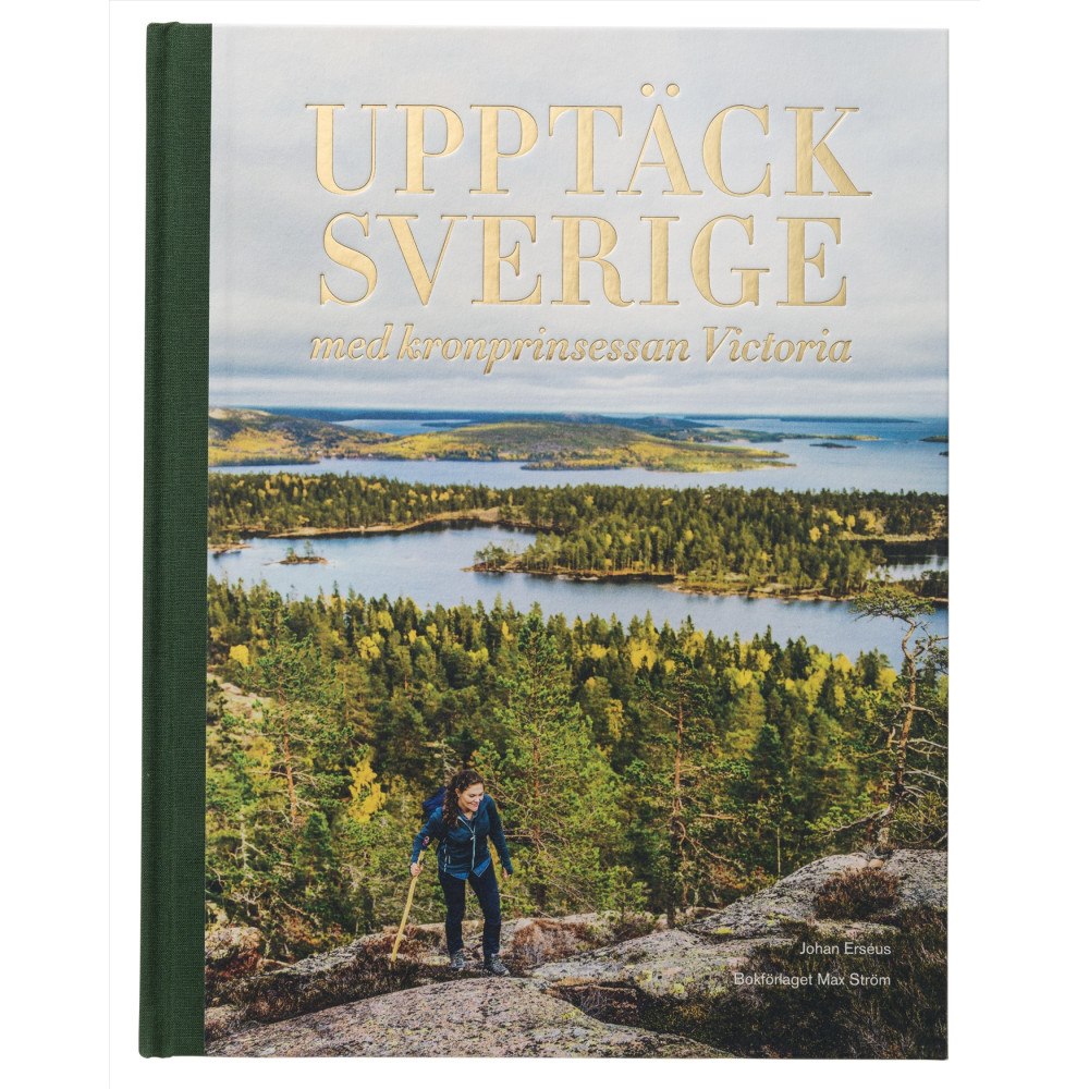 Johan Erséus Upptäck Sverige : med kronprinsessan Victoria (bok, halvklotband)