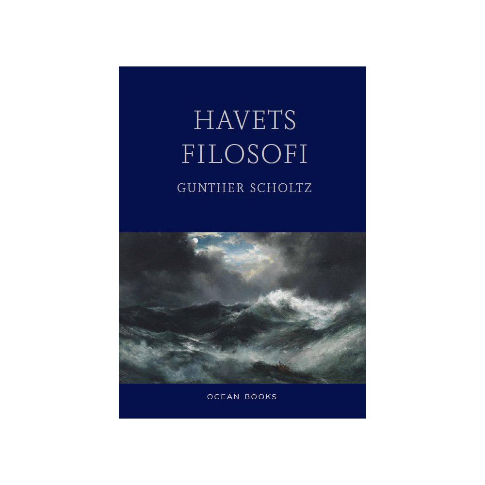 Gunter Scholtz Havets filosofi (bok, klotband)