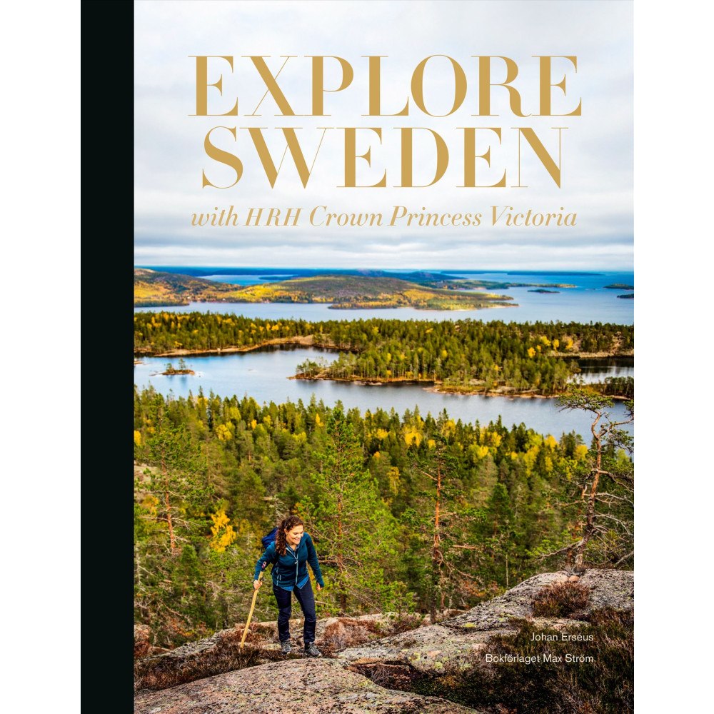Johan Erséus Explore Sweden : with HRH princess Victoria (bok, halvklotband, eng)