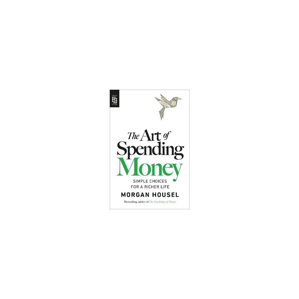 Morgan Housel The Art of Spending Money (häftad, eng)