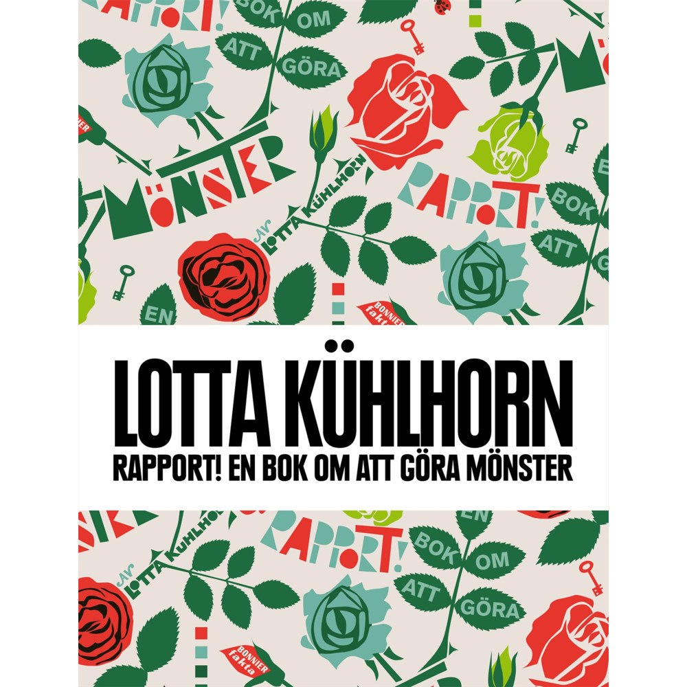 Lotta Kühlhorn Rapport! : en bok om att göra mönster (inbunden)