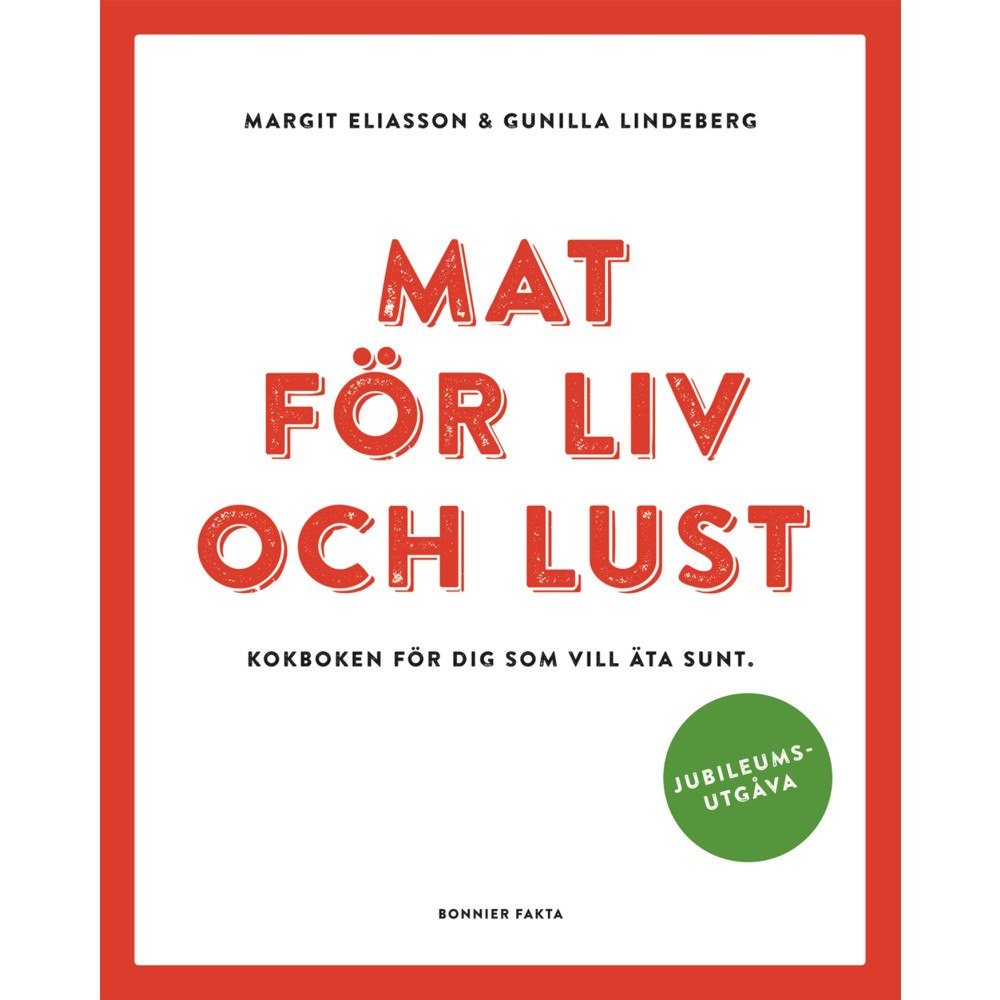 Margit Eliasson Mat för liv och lust (inbunden)