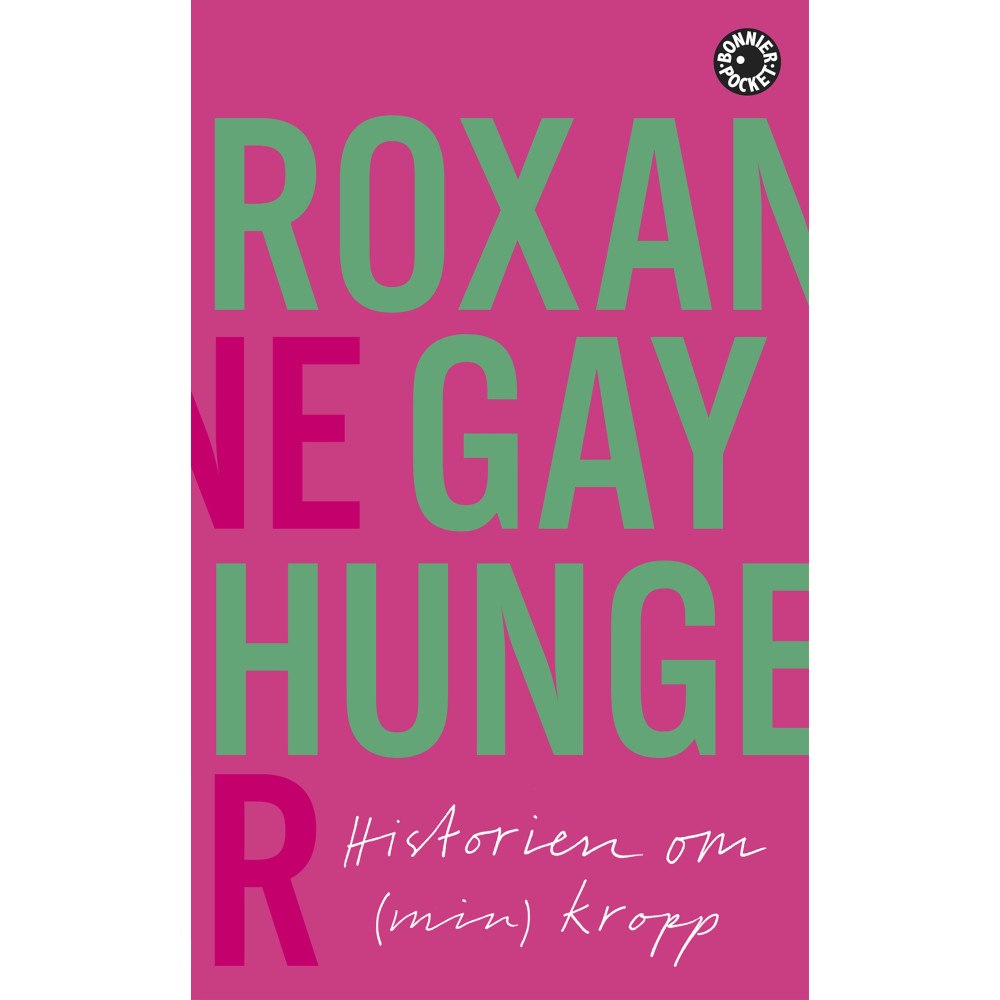 Roxane Gay Hunger : historien om (min) kropp (pocket)