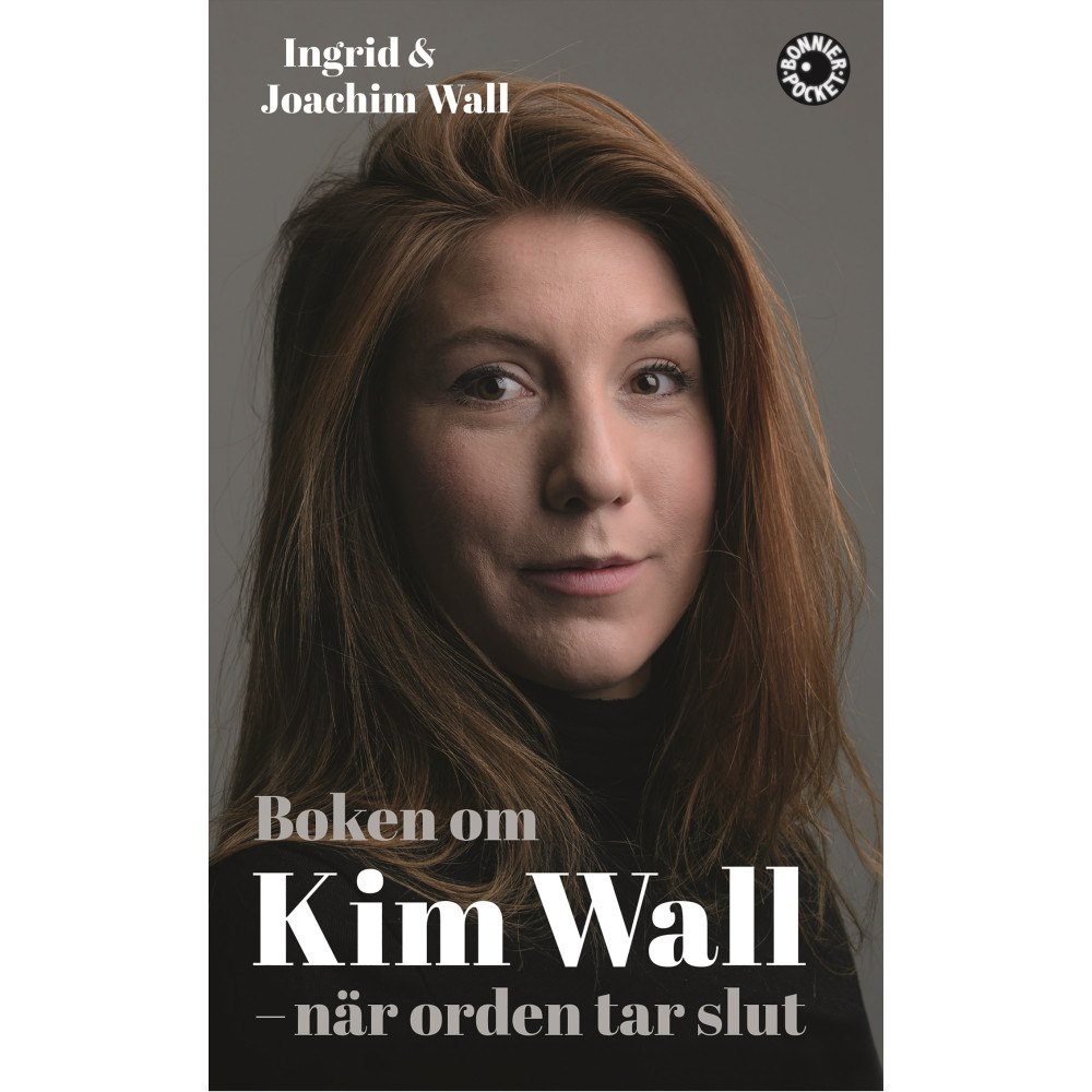 Ingrid Wall Boken om Kim Wall : när orden tar slut (pocket)