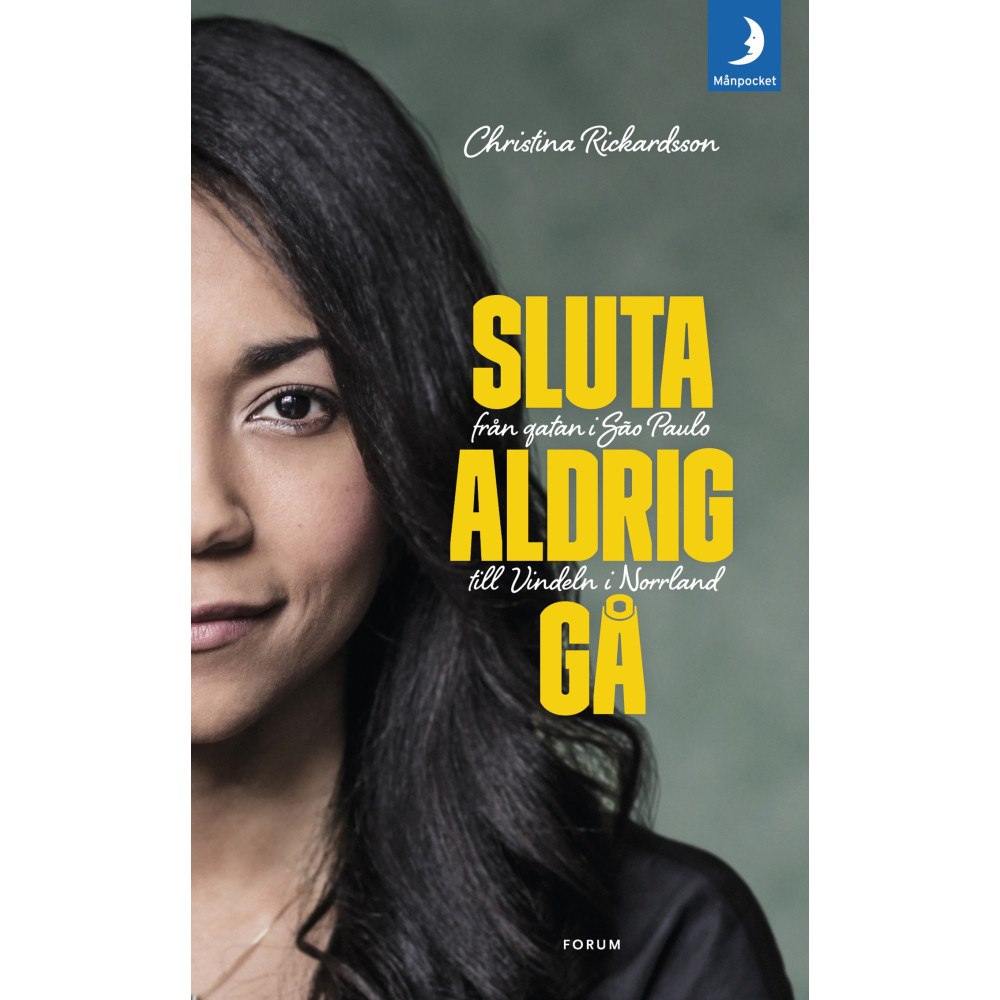 Christina Rickardsson Sluta aldrig gå : från gatan i Sao Paulo till Vindeln i Norrland (pocket)