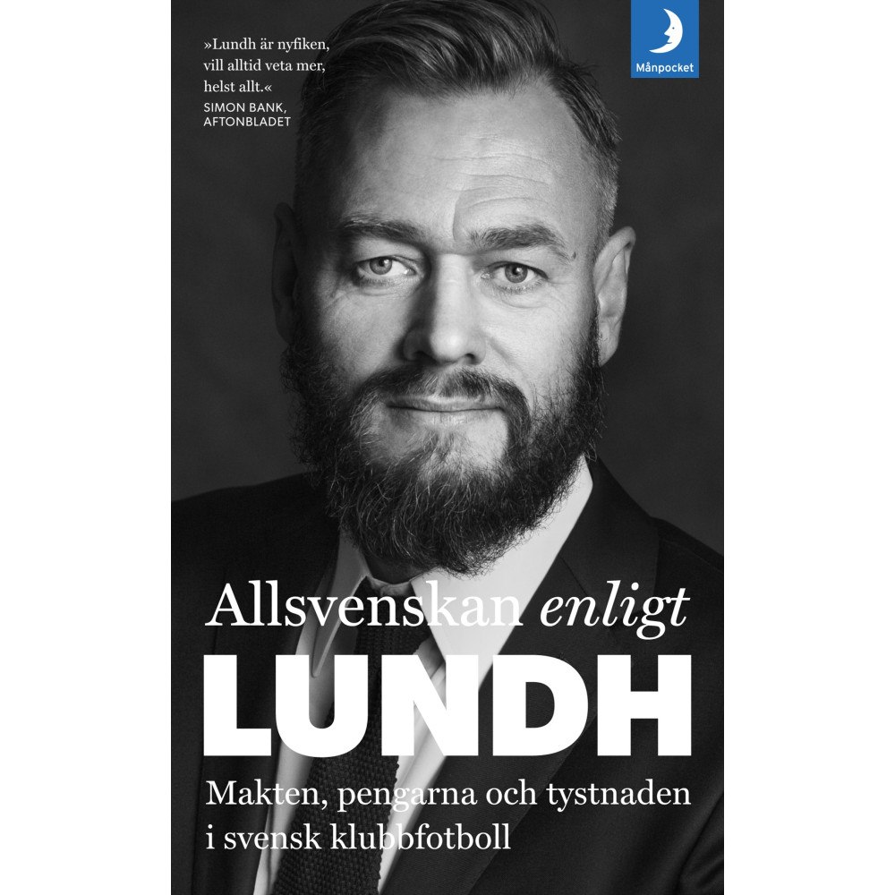 Olof Lundh Allsvenskan enligt Lundh : makten, pengarna och tystnaden i svensk klubbfotboll (pocket)