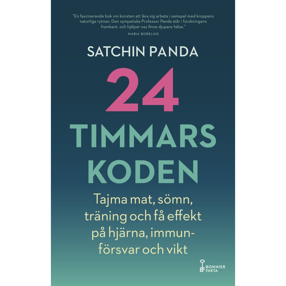 Satchin Panda 24-timmarskoden : hur tajming av mat, sömn och träning ger effekter på hjärna, immunförsvar och vikt (bok, storpocket)