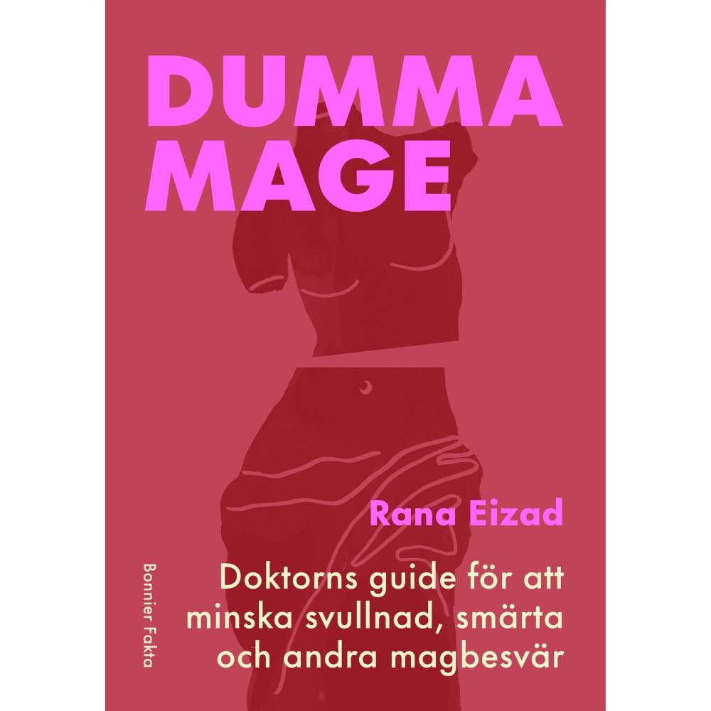 Rana Eizad Dumma mage : doktorns guide för att minska svullnad, smärta och andra magbesvär (bok, kartonnage)