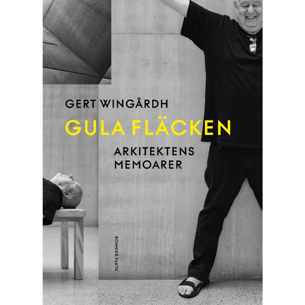 Gert Wingårdh Gula fläcken : arkitektens memoarer (inbunden)