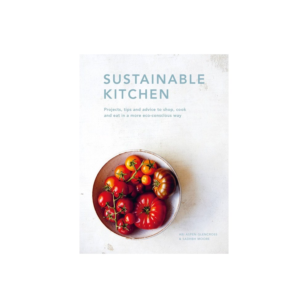 White Lion Publishing Sustainable Kitchen (inbunden, eng)